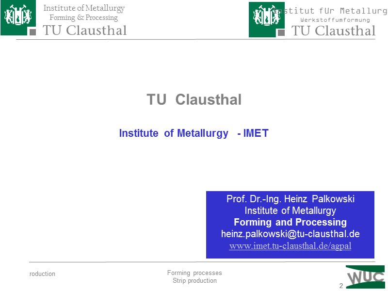 2 2   TU  Clausthal  Institute of Metallurgy  - IMET